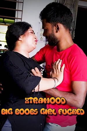Big Boobs Girl Fucked (2023) Hindi XtraMood Originals ShortFilm Full Movie